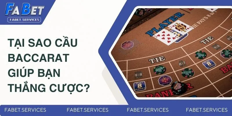 Các Loại Cầu Trong Baccarat - Chiến Lược Đặt Cược Hiệu Quả 3 Tại sao cầu baccarat có thể giúp bạn thắng cược?